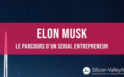 Elon Musk, le parcours d’un serial entrepreneur.